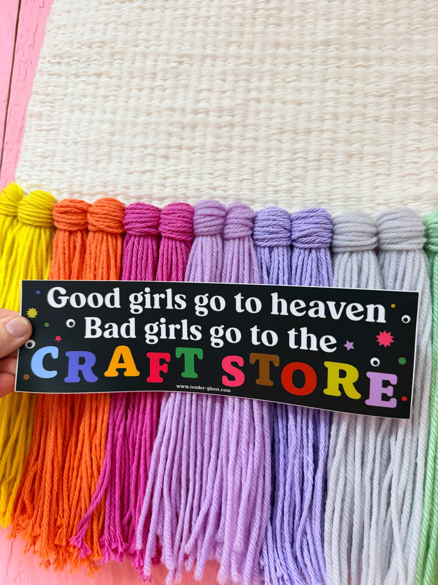 “Good girls go to Heaven bad girls go to the craft store”Bumper Sticker
